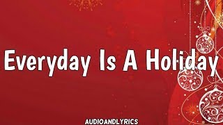 Katy Perry - Everyday Is A Holiday (Lyrics)