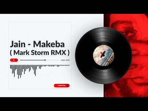 Jain -  Makeba ( Mark Storm RMX )