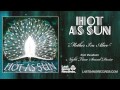 Hot As Sun - Mother I'm Alive 