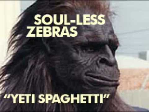 Soul-less Zebras - Yeti Spaghetti