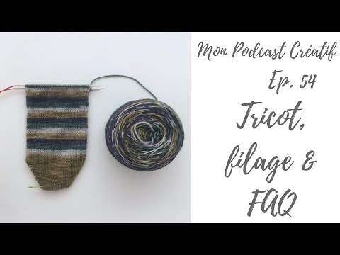 Mon Podcast Créatif - Ep. 54 - Tricot, filage & FAQ