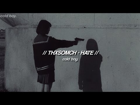 ThxSoMch - Hate. (Lyrics)