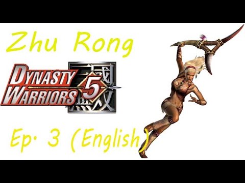 Dynasty Warriors 5 Zhu Rong Ep. 3 Chapter 3 - The Invasion Of Nan Zhong (Eng. Ver)