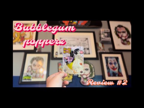 Reviewing Every Super Dope- Bubblegum Popperz