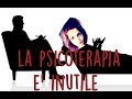 LA PSICOTERAPIA E' INUTILE.