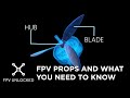FPV Props And What You Need To Know