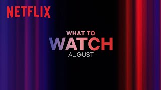 New on Netflix | August 2023