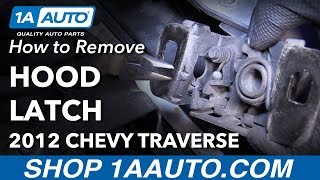 How to Replace Hood Latch 09-17 Chevy Traverse
