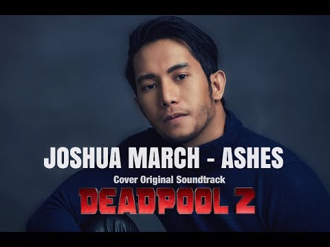 Joshua March - ASHES Cover Orchestra - Deep House (Original Soundtrack Deadpool 2)