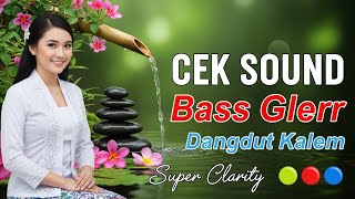 Download lagu Cek Sound Dangdut lawas Bass glerr centang centung | super clarity mp3
