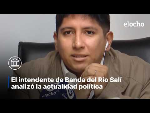 EL INTENDENTE DE BANDA DEL RÍO SALÍ ANALIZÓ LA ACTUALIDAD POLÍTICA
