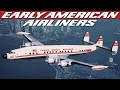 Early American Airliners And The Story Of The Lockheed Connie Constellation