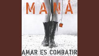 Maná - Arráncame el Corazón [Maná Amar es Combatir] (2006)