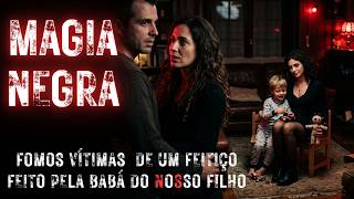ELA ABUSOU DA NOSSA CONFIANÇA E SEPAROU NOSSA FAMÍLIA COM MAGIA NEGRA - 2 RELATOS DE TERROR
