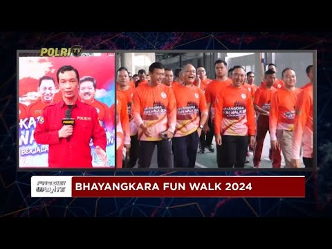 PRESISI UPDATE : LIVE - BHAYANGKARA FUN WALK 2024 22/06/2024