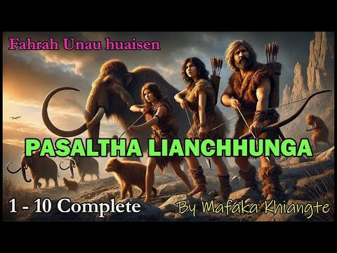 PASALTHA LIANCHHUNGA (Zawmkhawm) Mafaka