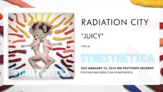 Radiation City - Juicy [OFFICIAL AUDIO]
