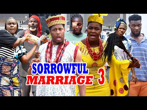 SORROWFUL MARRIAGE (SEASON 3) {NEW MOVIE} - 2021 LATEST NIGERIAN NOLLYWOOD MOVIES