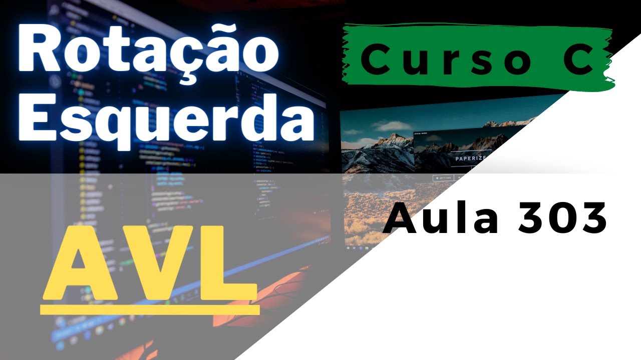 Curso de Programação C | Como implementar uma ROTAÇÃO À ESQUERDA em uma árvore AVL? | aula 303