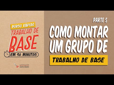 Como montar um grupo de trabalho de base? | Série “Como fazer trabalho de base”