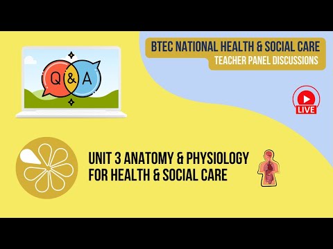 BTEC National Health & Social Care Teacher Panel Discussion | Unit 3 Anatomy & Physiology for Health