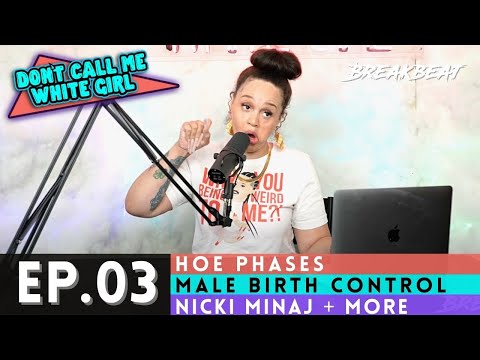 DCMWG Talks Hoe Phases, Male Birth Control, Nicki Minaj + More - EP3 - “Hoe Phase Me Please”