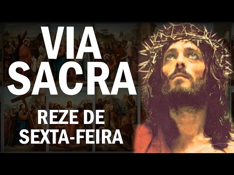 VIA SACRA Reze e medite - REZE DE SEXTA FEIRA