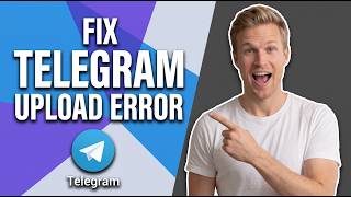 Fix Telegram Upload Error (Quick Troubleshooting Guide)