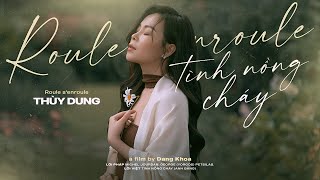 Tình Nồng Cháy | Roule S&#39;en  Roule ( Over and over ) - THÙY DUNG