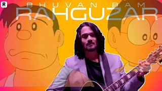 Rahguzar - Bhuvan Bam | Nobita 'S Father  Love Song