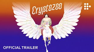 CRYPTOZOO | Official Trailer | Exclusively on MUBI Now