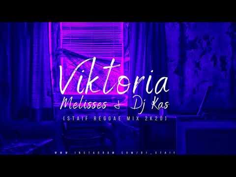 Melisses & Dj Kas - Viktoria (STAiF Reggae Mix 2k20)