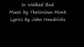 Thelonious Monk and John Hendricks - In Walked Bud