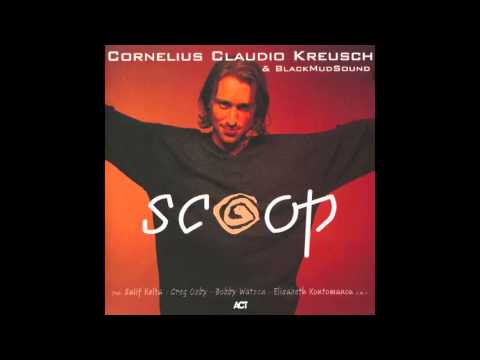 Cornelius Claudio Kreusch "SCOOP" feat. Salif Keïta, Greg Osby, Bobby Watson a.m.o.