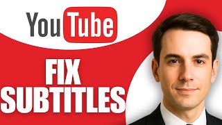 How To Fix YouTube Subtitles Not Appearing