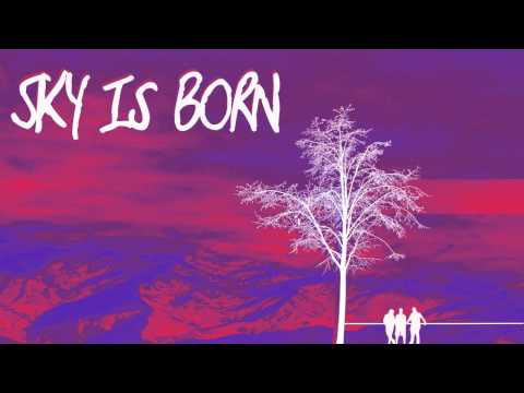 Sky Is Born video