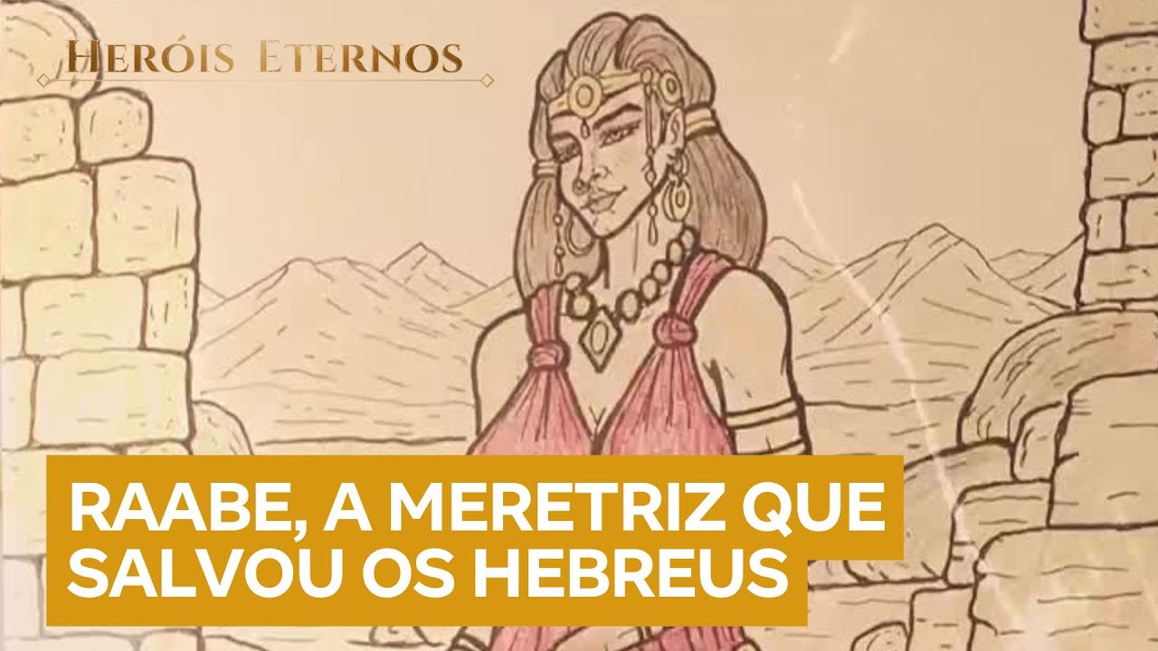 Conheça a história de Raabe, personagem fundamental na conquista da Terra Prometida