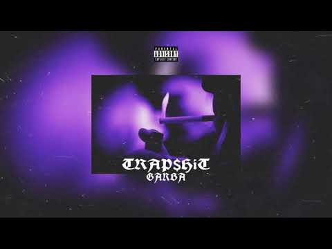 Garba - TRAP SHIT