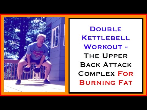 Double Kettlebell Complex Workout Fat Loss  - “The Upper Back Attack” Double Kettlebell Complex
