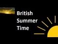 British Summer Time: When the clocks go forward.