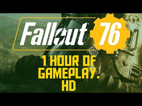 Fallout 76 - 1 Hour of Gameplay HD