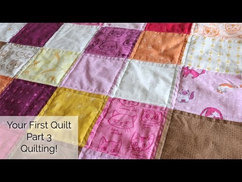 Your First Quilt: Part 3 Quilting