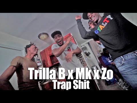 Trilla B x Mk x Zo - Trap Shit ( Official Music Video )