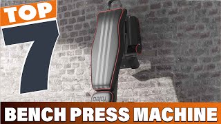 7 Best Bench Press Machines for Strength Training