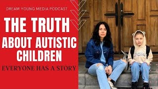The Truth About Autistic Children!