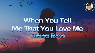 When You Tell Me That You Love Me l Diana Ross 🎶🎵