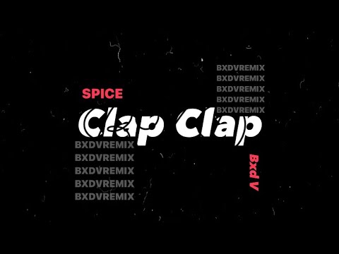 Spice x Bxd V - Clap Clap Remix