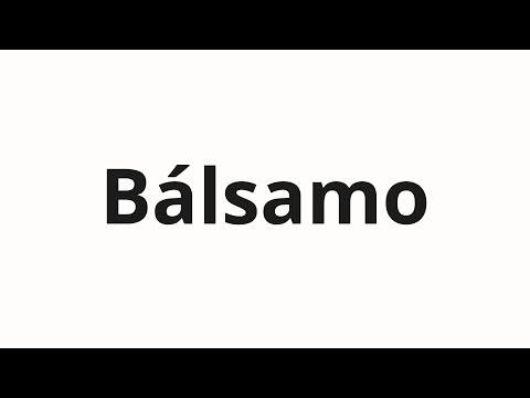 How to pronounce Bálsamo