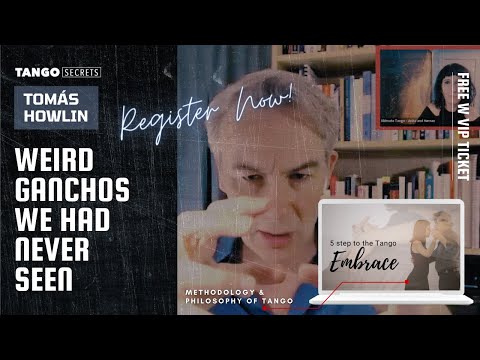 Ultimate Tango Wisdom presents Tango Secrets, Tomás Howlin - weird ganchos we have never seen