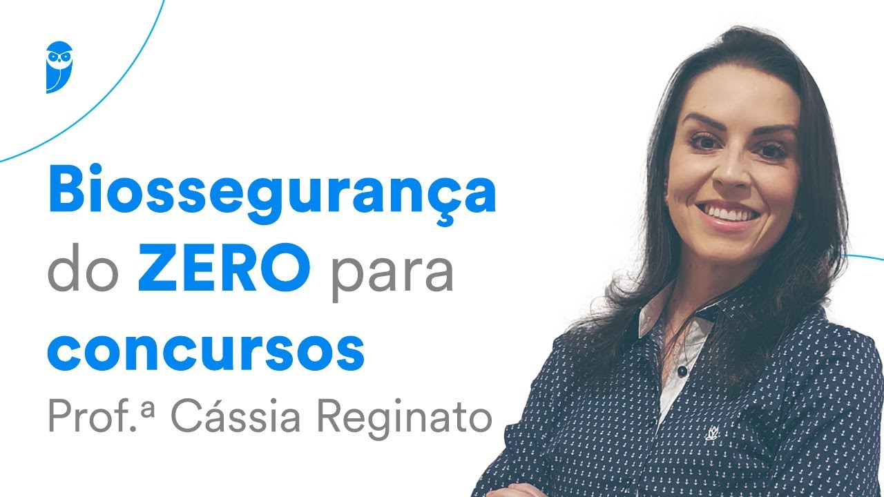 Biossegurança do ZERO para concursos - Prof. Cássia Reginato